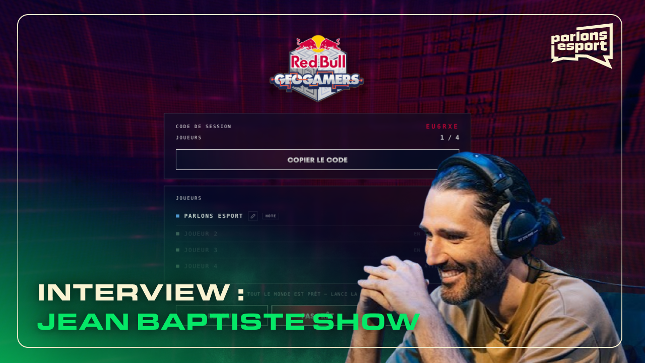Interview Jean Baptiste Show avant la sortie du jeu Red Bull Geo Gamers le 27 juin 2026.